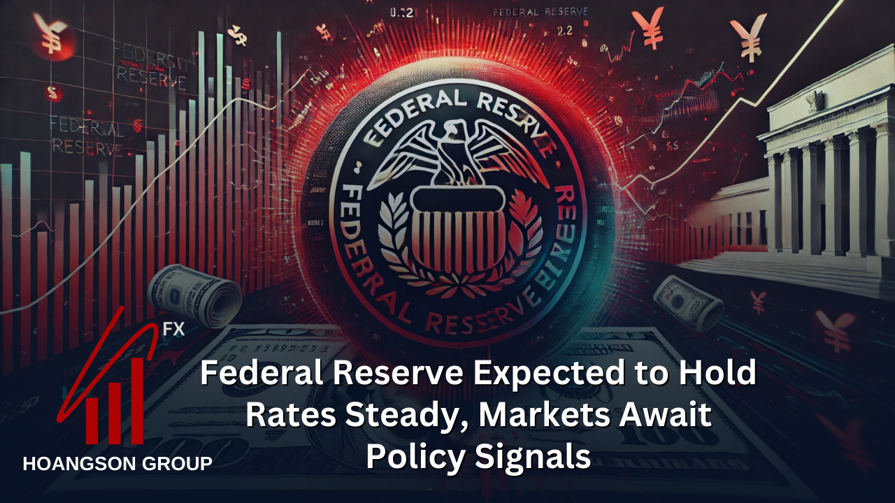 Federal Reserve Expected to Hold Rates Steady, Markets Await Policy Signals
