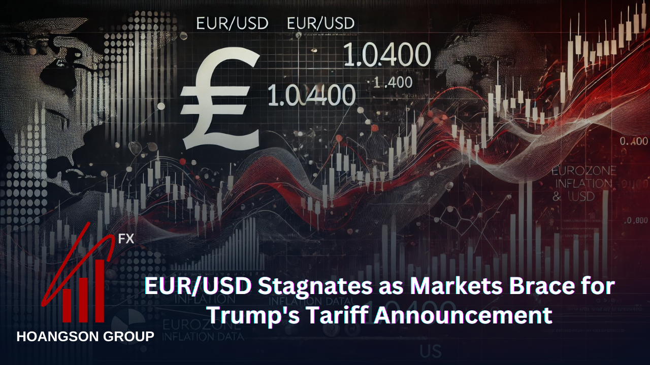 EUR/USD Stagnates as Markets Brace for Trump's Tariff Announcement