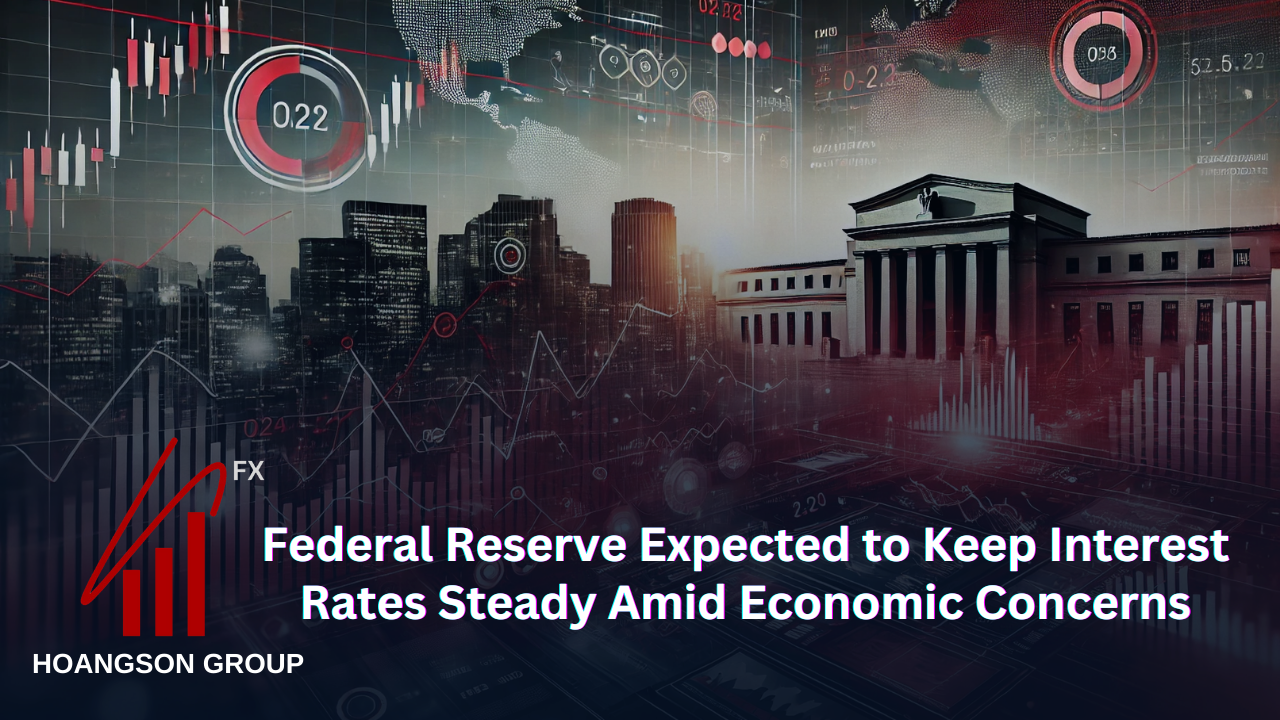 Federal Reserve Expected to Keep Interest Rates Steady Amid Economic Concerns