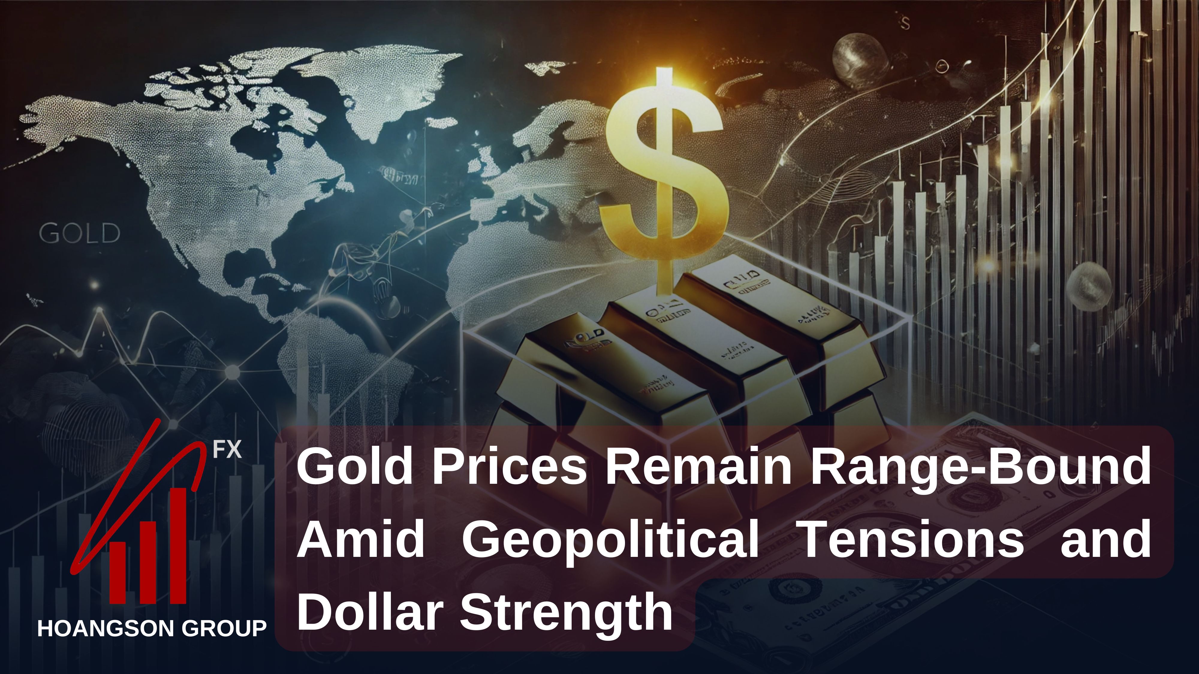 Gold Prices Remain Range-Bound Amid Geopolitical Tensions and Dollar Strength