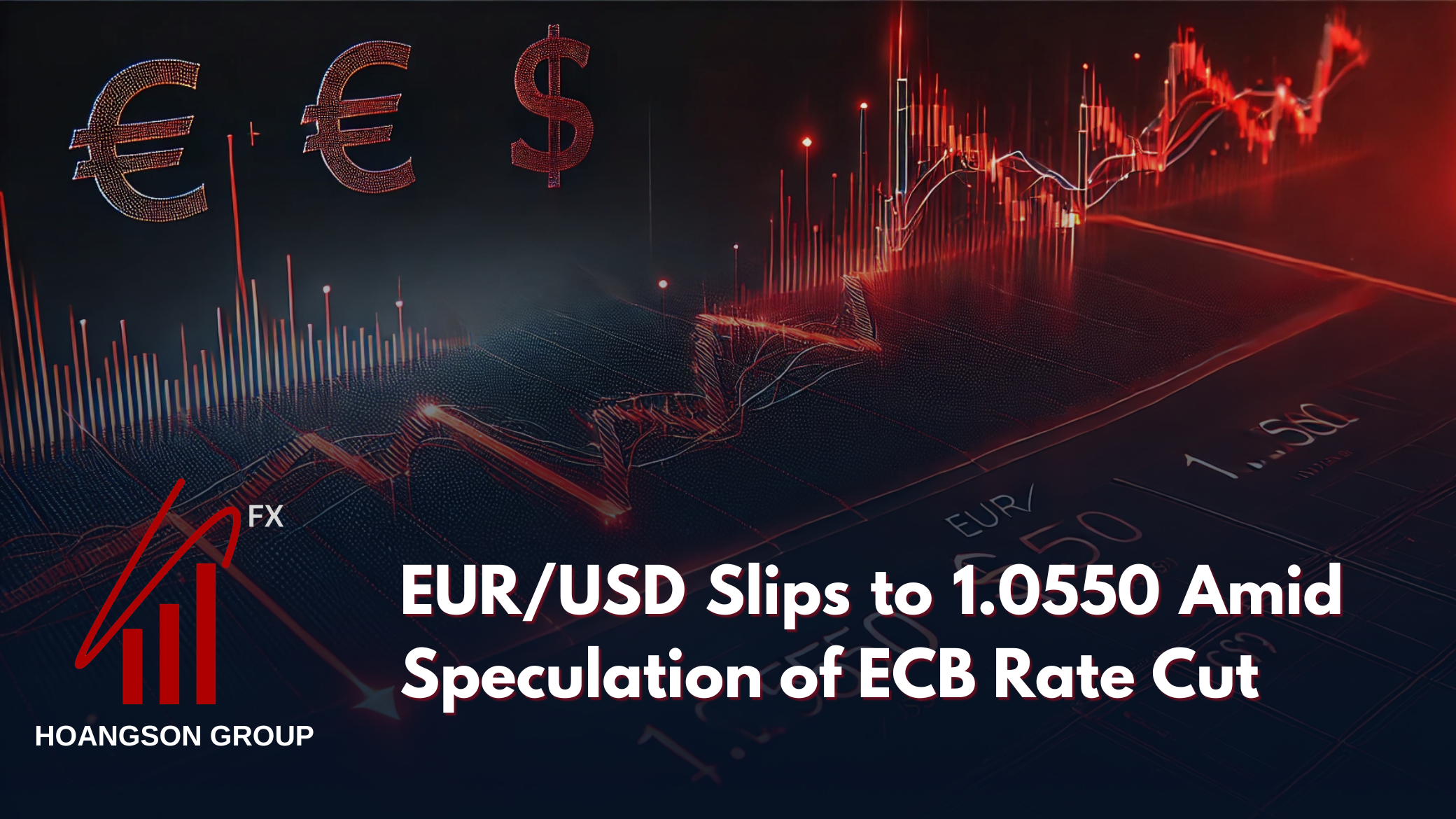 EUR/USD Slips to 1.0550 Amid Speculation of ECB Rate Cut