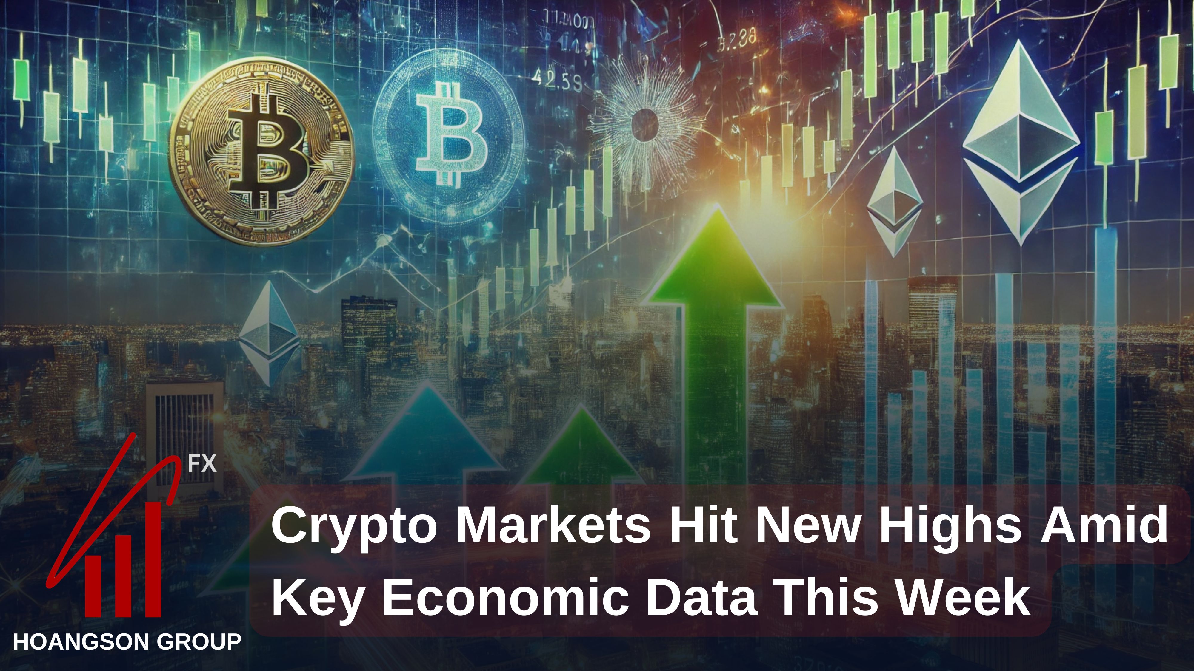 Crypto Markets Hit New Highs Amid Key Economic Data This Week